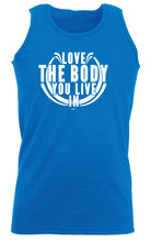 Love The Body You Live In - Funny Vest Singlet Unisex Tank Top