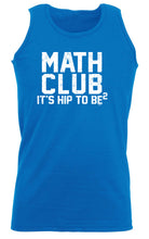 Math Club Its Hip To Be - Funny Vest Singlet Unisex Tank Top