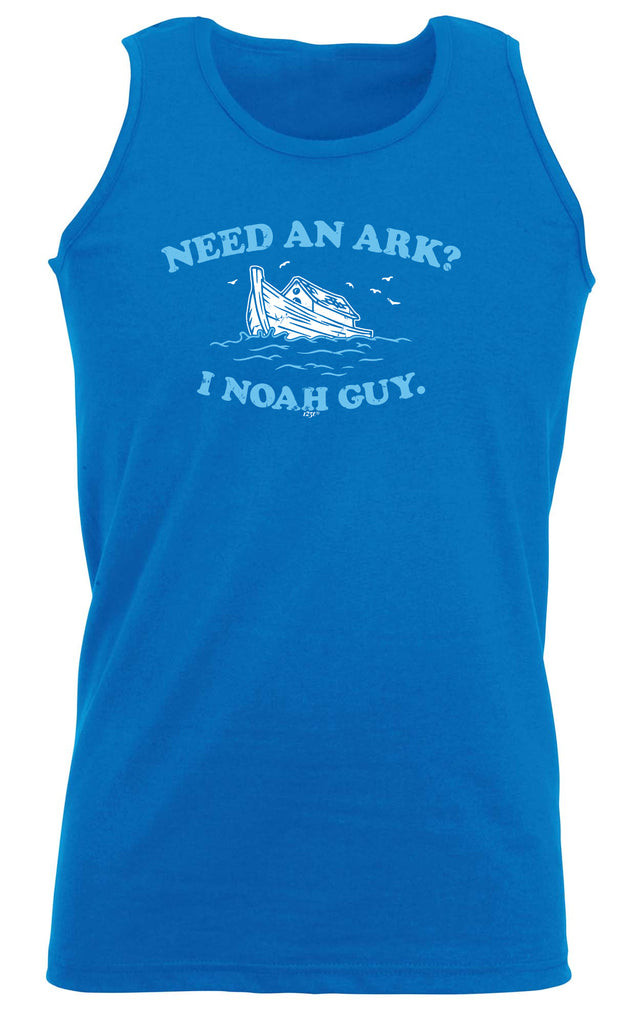 Need An Ark Noah Guy - Funny Vest Singlet Unisex Tank Top