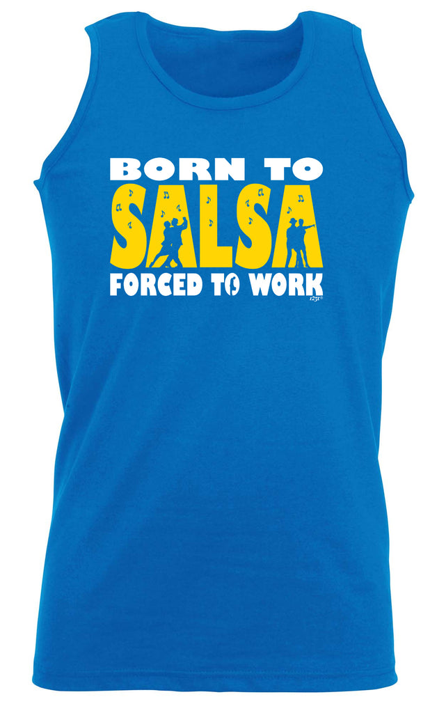 Born To Salsa - Funny Vest Singlet Unisex Tank Top