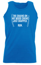 The Chains On My Mood Swing Just Snapped - Funny Vest Singlet Unisex Tank Top