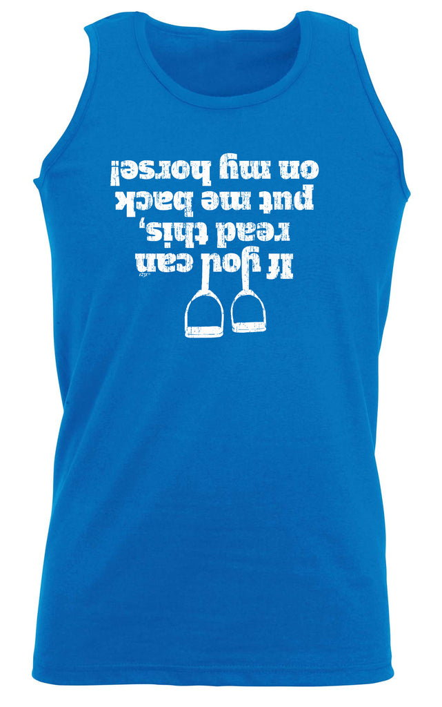 Horse If You Can Read This Put Me Back On My - Funny Vest Singlet Unisex Tank Top