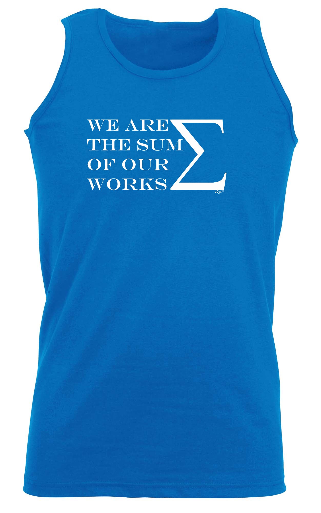 We Are The Sum Of Our Works - Funny Vest Singlet Unisex Tank Top