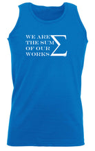 We Are The Sum Of Our Works - Funny Vest Singlet Unisex Tank Top