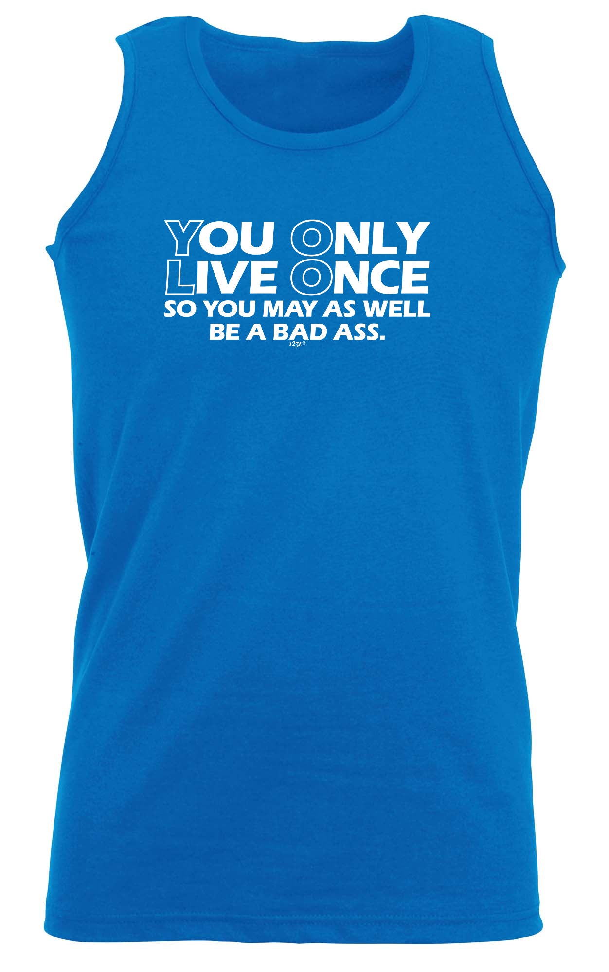 You Only Live Once So You May As Well - Funny Vest Singlet Unisex Tank Top