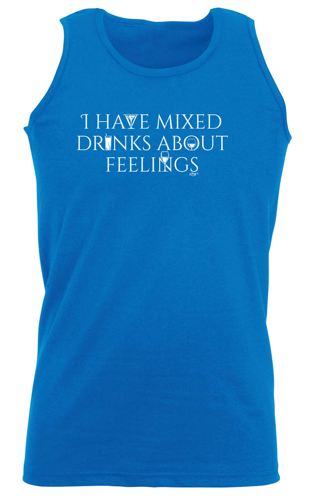Have Mixed Drinks About Feelings - Funny Vest Singlet Unisex Tank Top