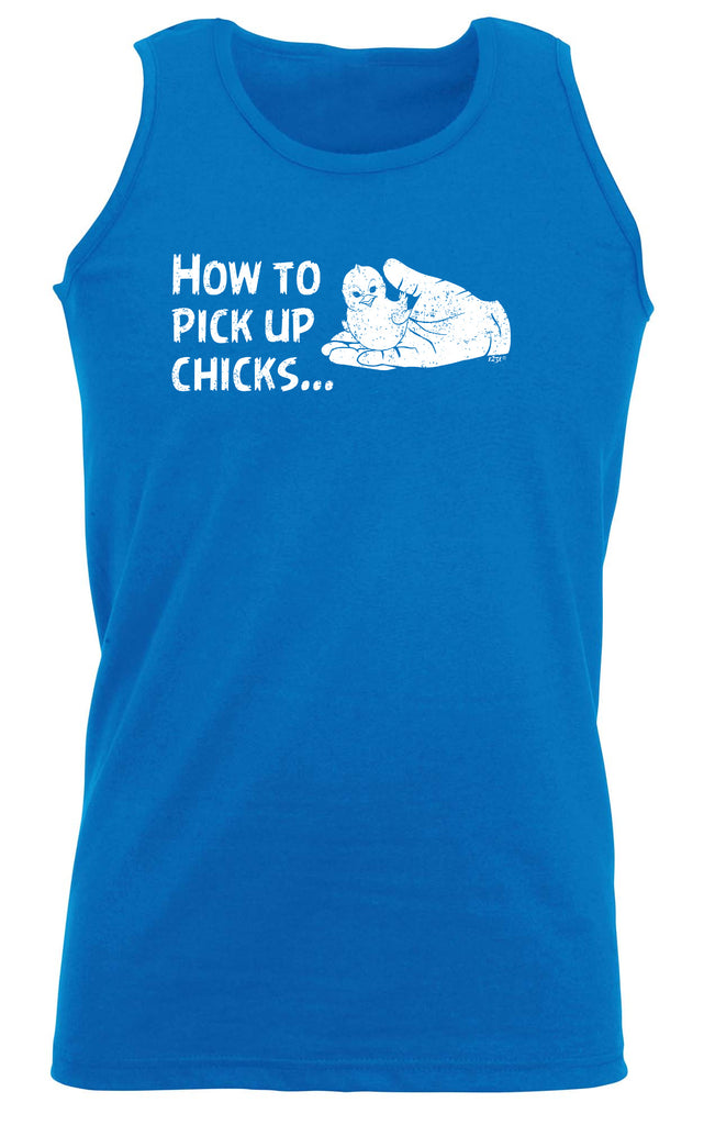 How To Pick Up Chicks - Funny Vest Singlet Unisex Tank Top