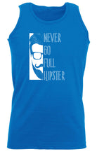 Never Go Full Hipster - Funny Vest Singlet Unisex Tank Top