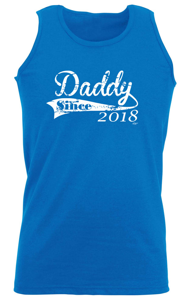 Daddy Since 2018 - Funny Vest Singlet Unisex Tank Top