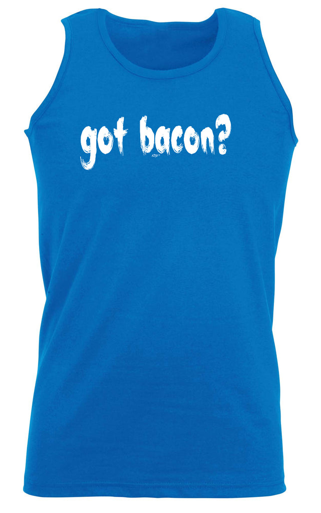 Got Bacon - Funny Vest Singlet Unisex Tank Top