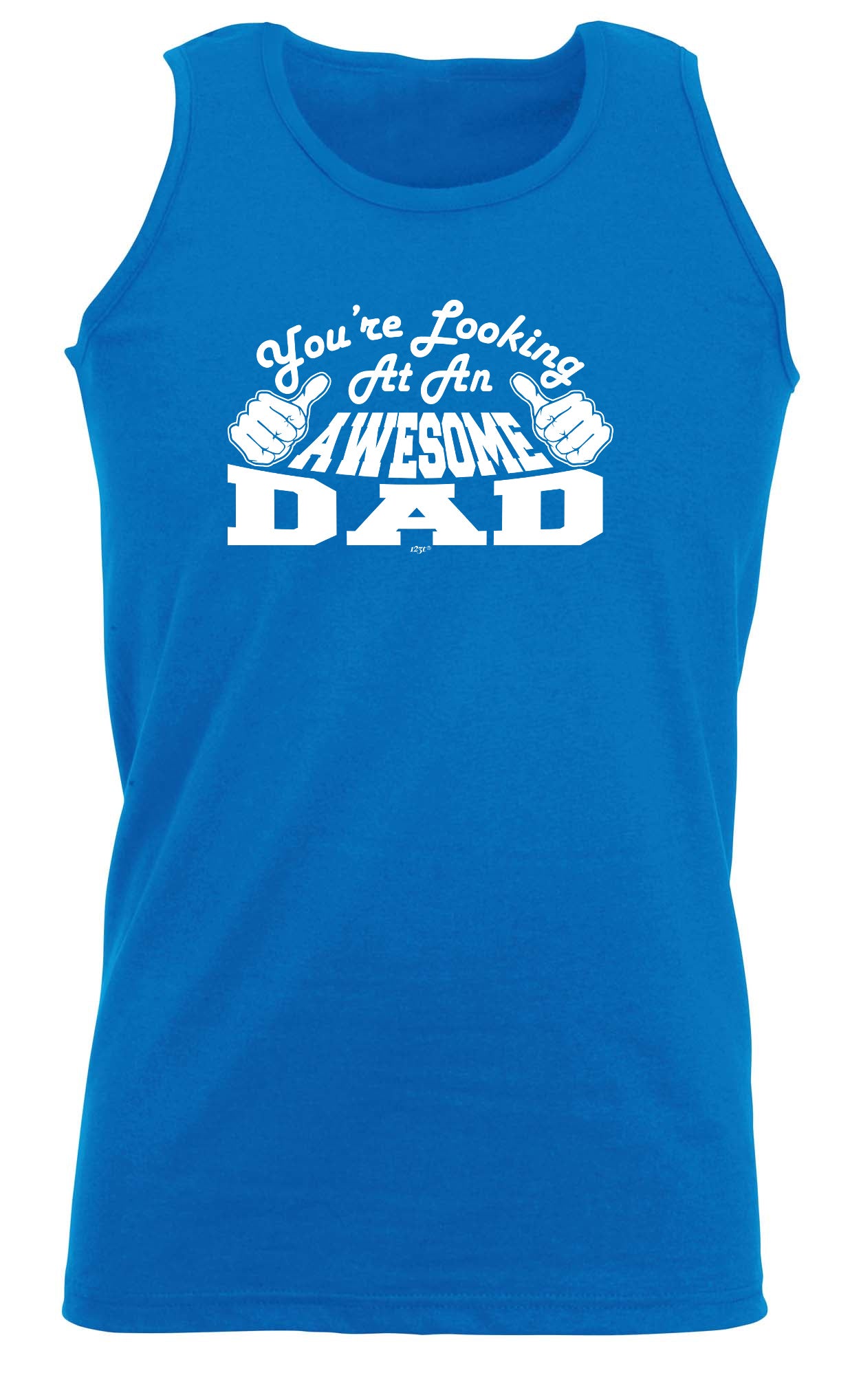 Youre Looking At An Awesome Dad - Funny Vest Singlet Unisex Tank Top