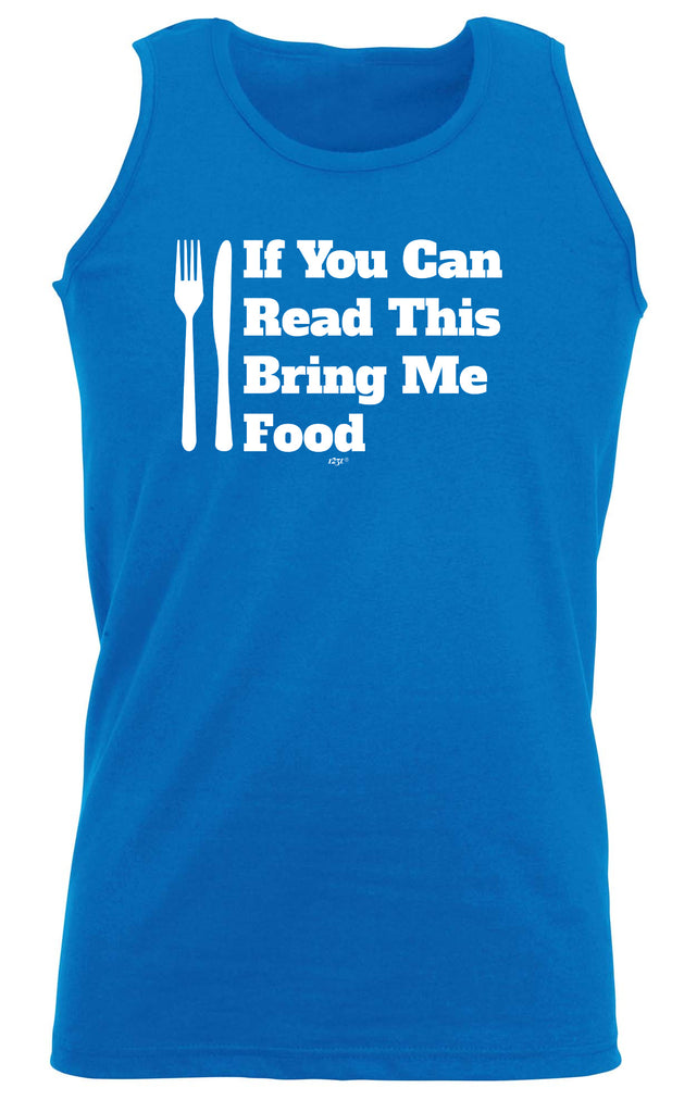 If You Can Read This Bring Me Food - Funny Vest Singlet Unisex Tank Top