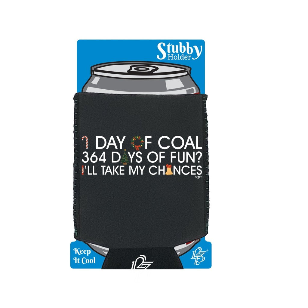1 Day Of Coal Christmas - Funny Novelty Stubby Holder With Base - 123t Australia | Funny T-Shirts Mugs Novelty Gifts