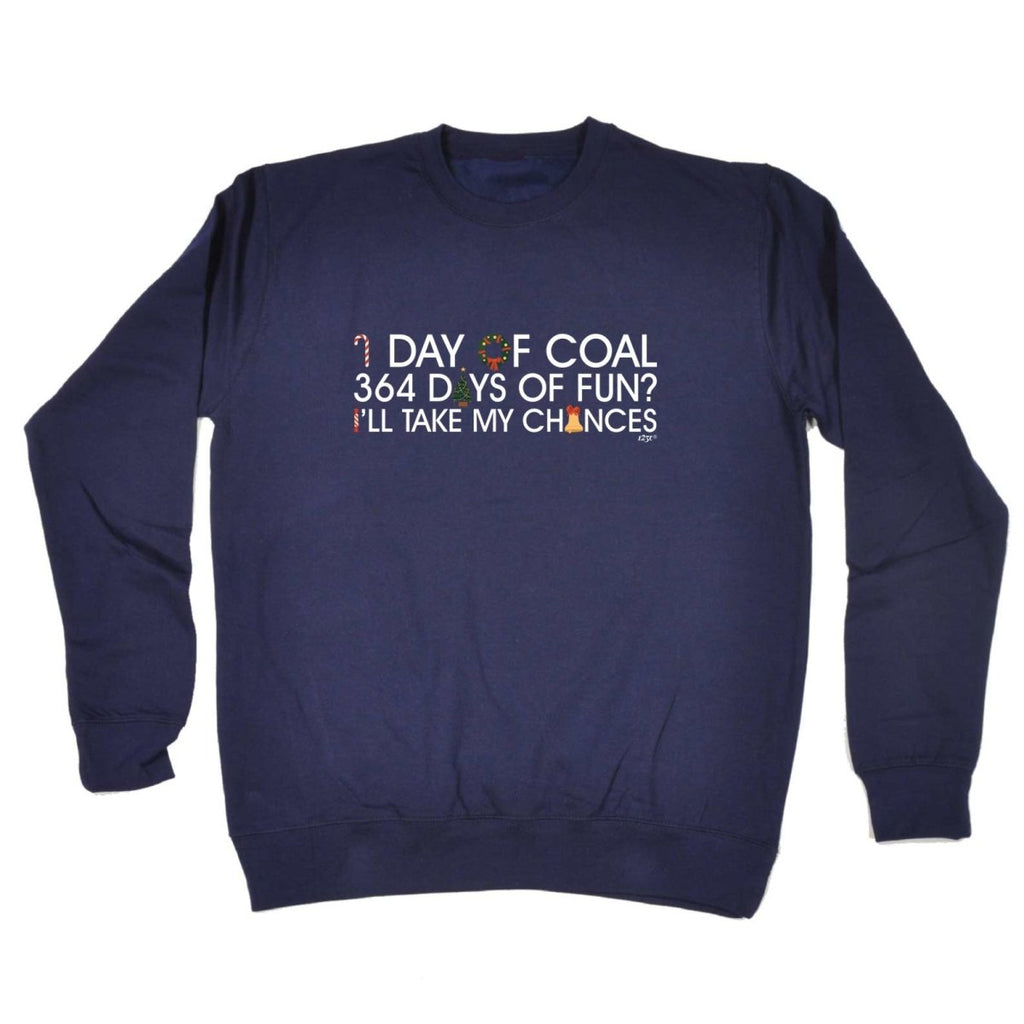 1 Day Of Coal Christmas - Funny Novelty Sweatshirt - 123t Australia | Funny T-Shirts Mugs Novelty Gifts