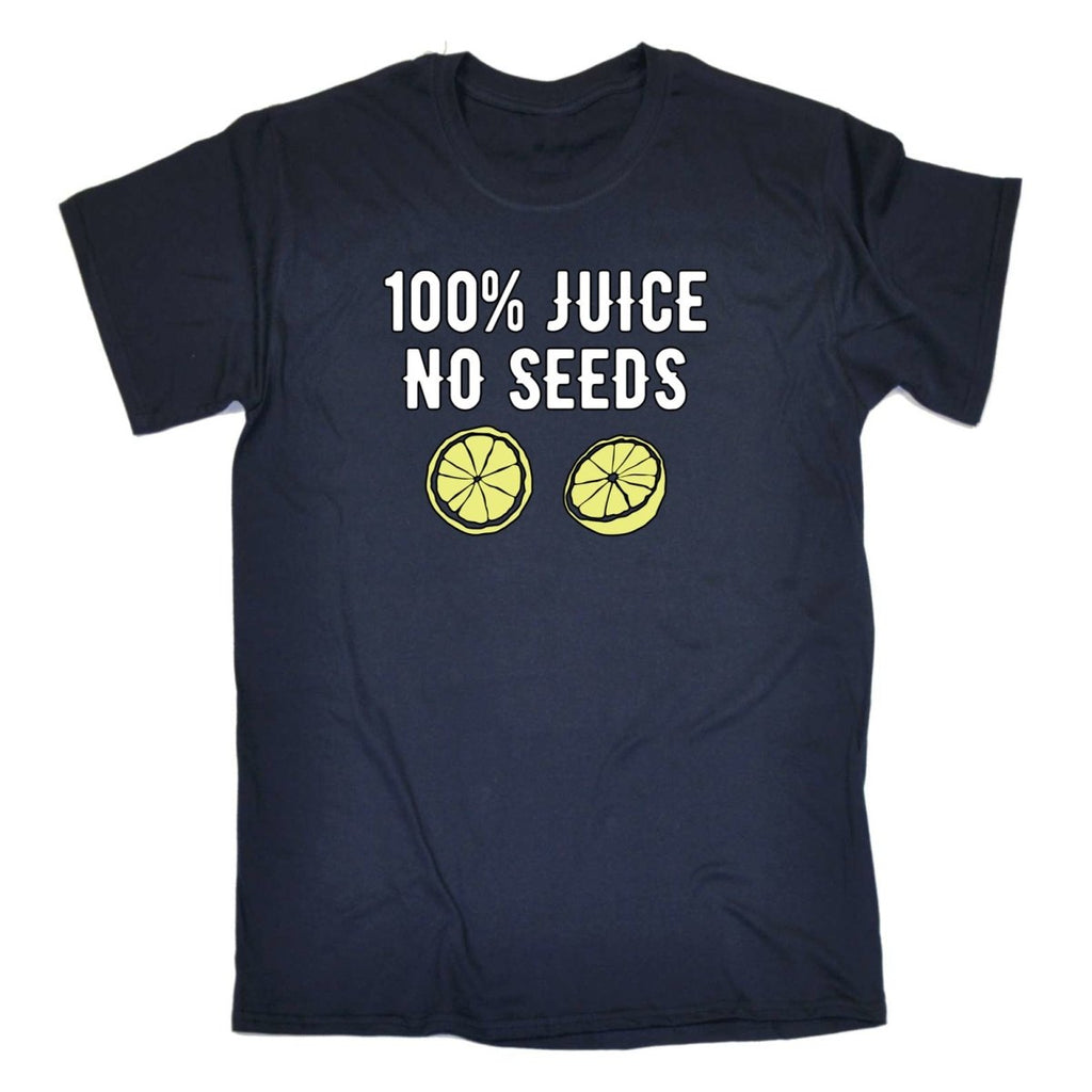 100 Percent Juice No Seeds - Mens Funny T-Shirt Tshirts - 123t Australia | Funny T-Shirts Mugs Novelty Gifts