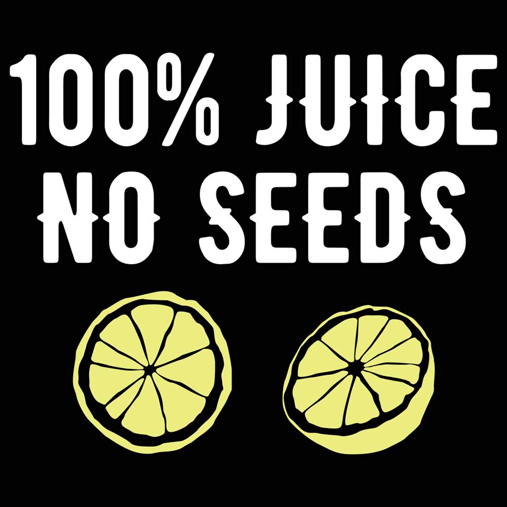 100 Percent Juice No Seeds - Mens Funny T-Shirt Tshirts - 123t Australia | Funny T-Shirts Mugs Novelty Gifts