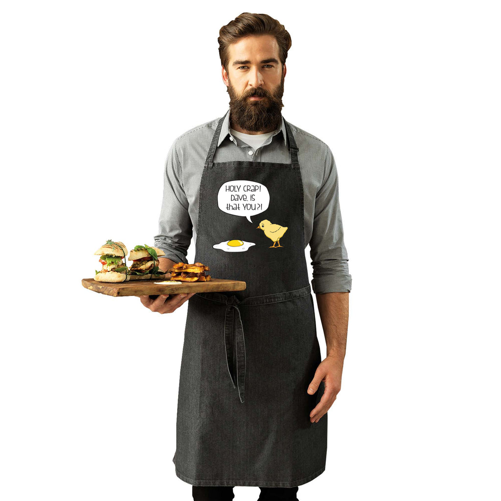 Holy Crap Dave Chicken Egg - Funny Kitchen Apron