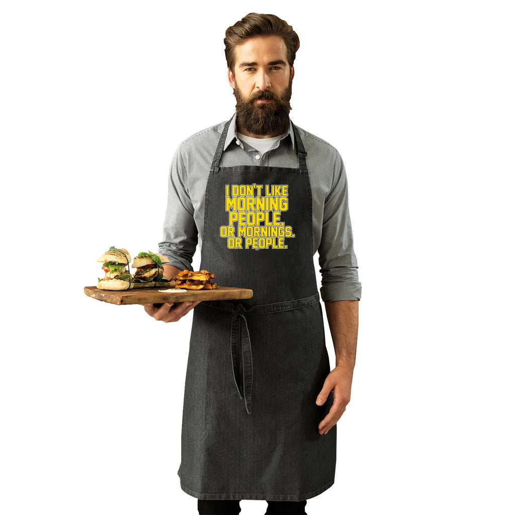 Dont Like Morning People - Funny Kitchen Apron