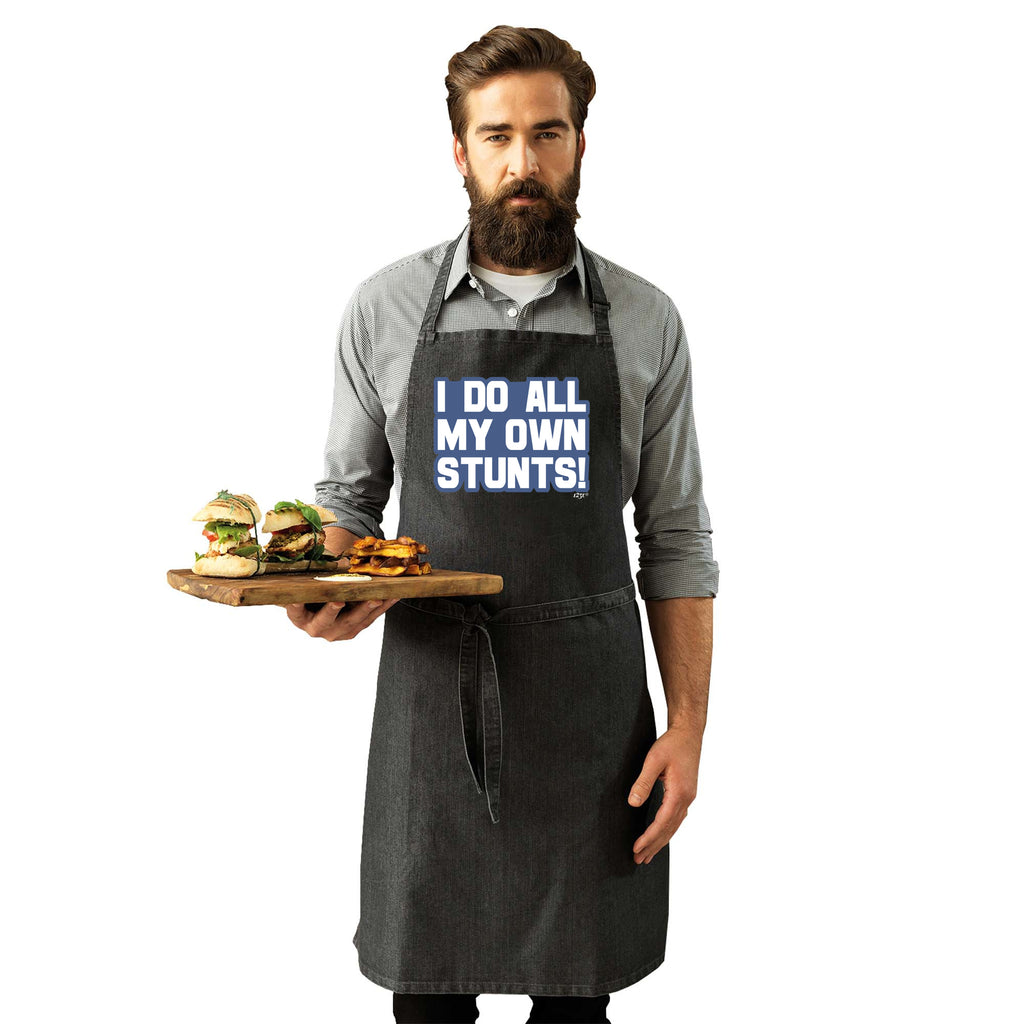 Bold Do All My Own Stunts - Funny Kitchen Apron