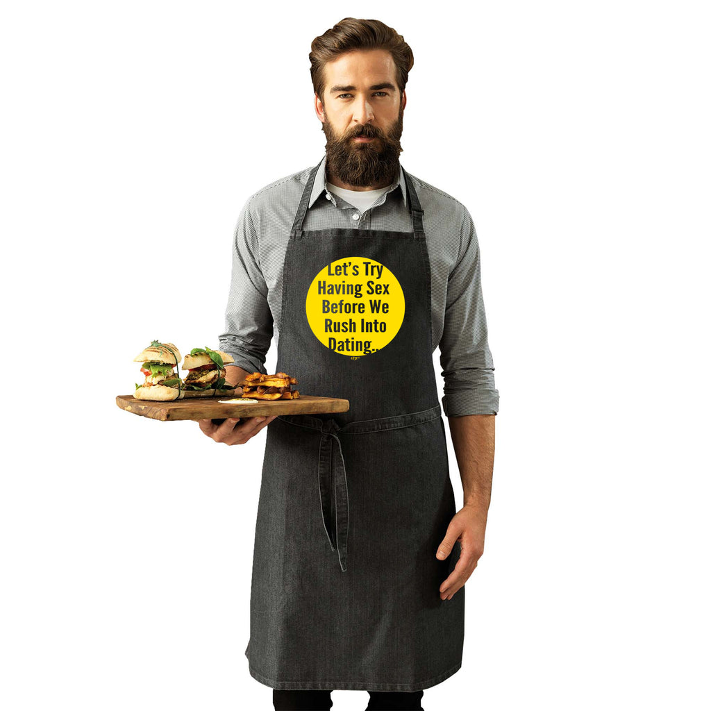 Lets Try Having Before Dating - Funny Kitchen Apron