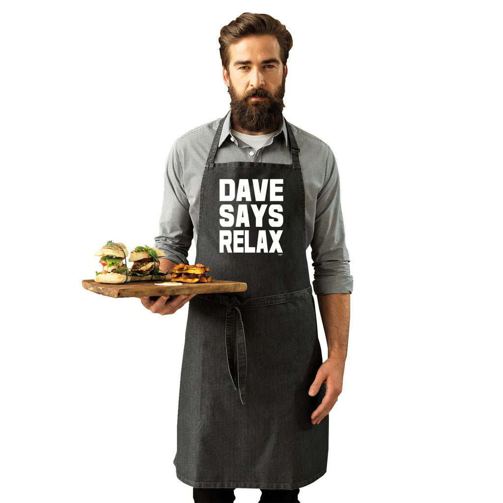 Dave Says Relax - Funny Kitchen Apron