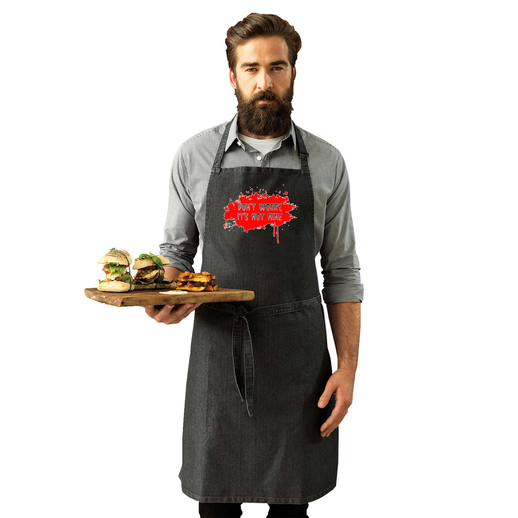Dont Worry Its Not Mine - Funny Kitchen Apron