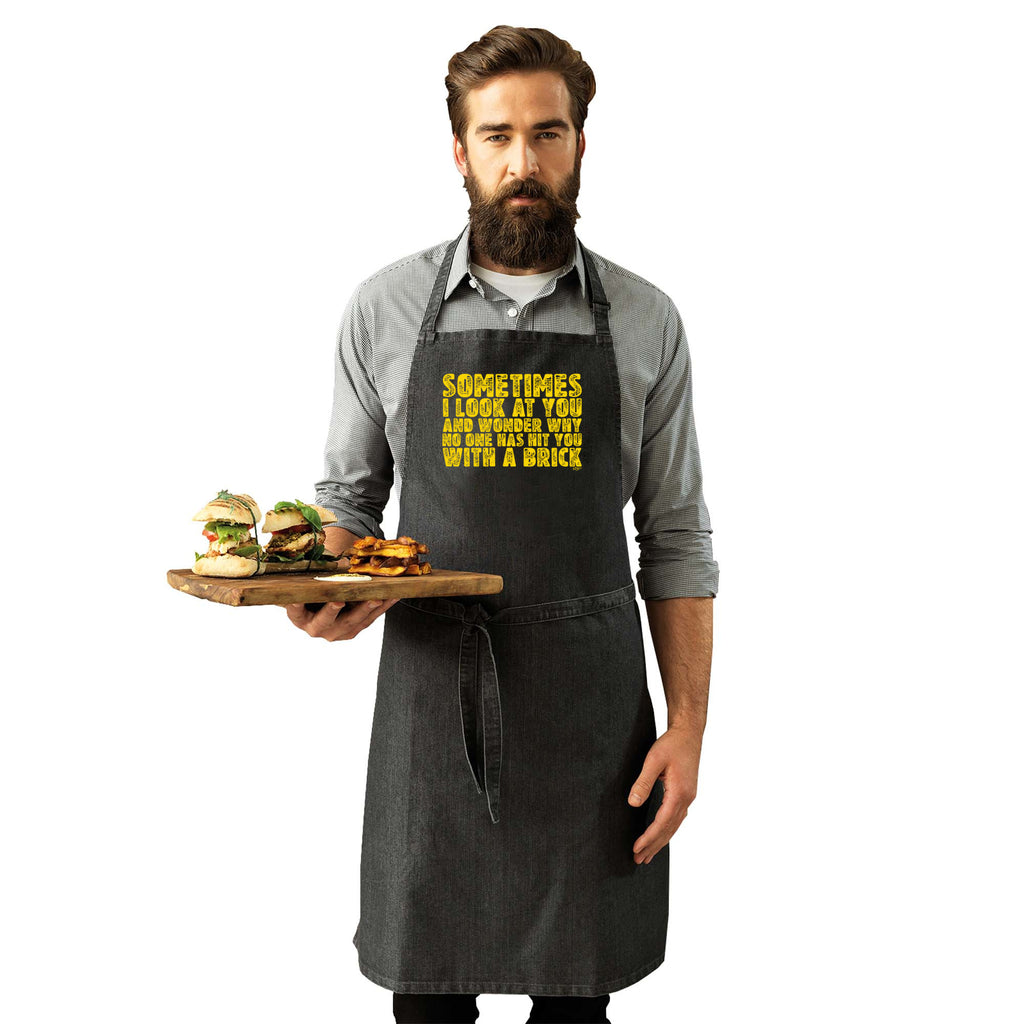 Sometimes Look At You And Wonder - Funny Kitchen Apron