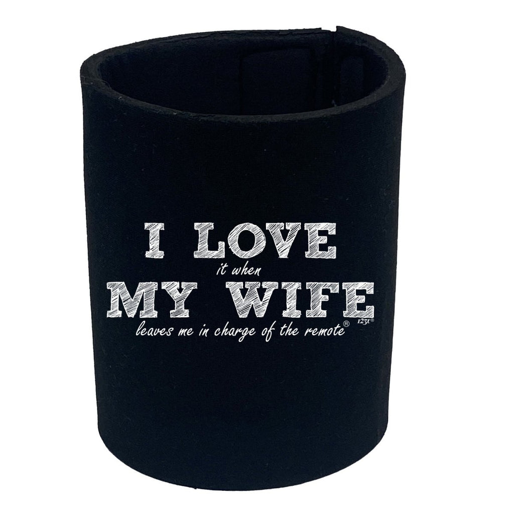 123T I Love It When My Wife Leaves Me In Charge Of The Remote - Funny Novelty Stubby Holder - 123t Australia | Funny T-Shirts Mugs Novelty Gifts