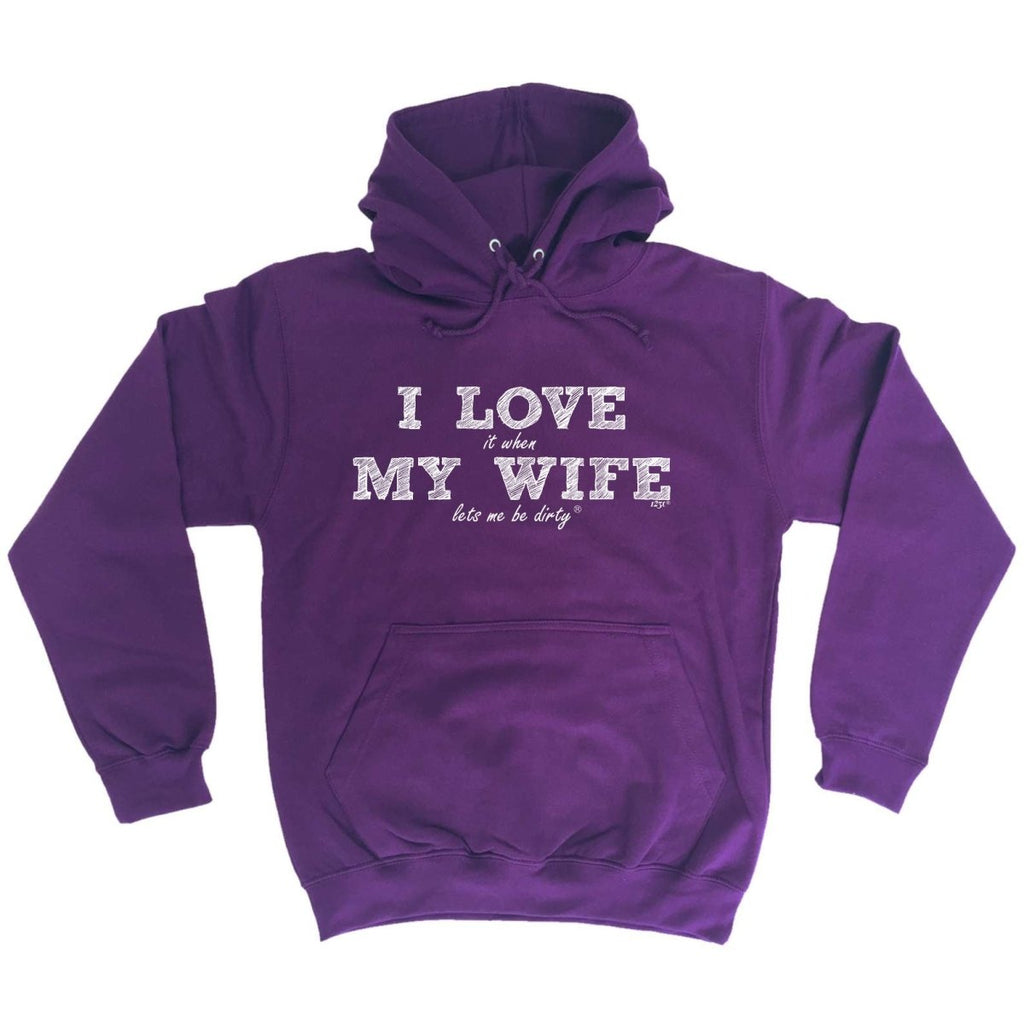 123T I Love It When My Wife Lets Be Dirty - Funny Novelty Hoodies Hoodie - 123t Australia | Funny T-Shirts Mugs Novelty Gifts