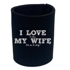 123T I Love It When My Wife Lets Be Dirty - Funny Novelty Stubby Holder - 123t Australia | Funny T-Shirts Mugs Novelty Gifts