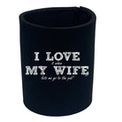 123T I Love It When My Wife Lets Me Go To The Pub - Funny Novelty Stubby Holder - 123t Australia | Funny T-Shirts Mugs Novelty Gifts