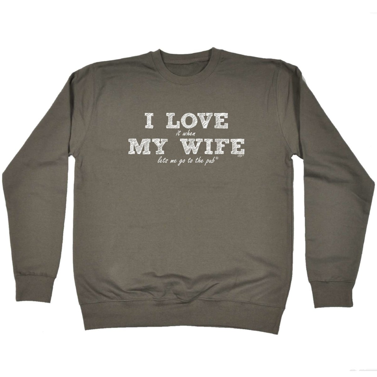 123T I Love It When My Wife Lets Me Go To The Pub - Funny Novelty Sweatshirt - 123t Australia | Funny T-Shirts Mugs Novelty Gifts