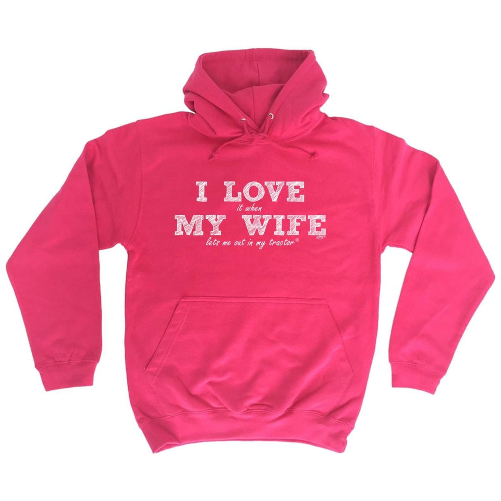 123T I Love It When My Wife Lets Me Out In My Tractor - Funny Novelty Hoodies Hoodie - 123t Australia | Funny T-Shirts Mugs Novelty Gifts