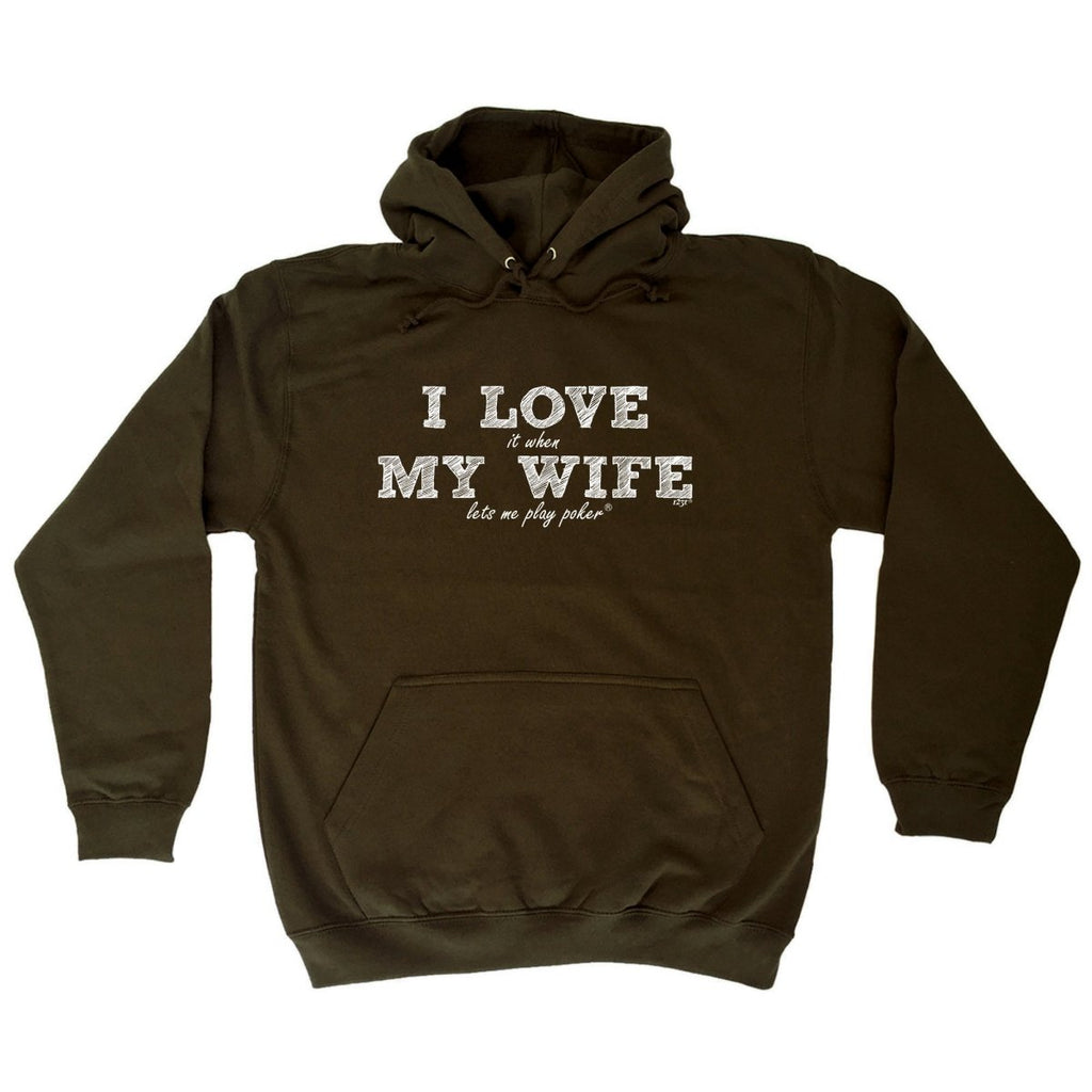 123T I Love It When My Wife Lets Me Play Poker - Funny Novelty Hoodies Hoodie - 123t Australia | Funny T-Shirts Mugs Novelty Gifts