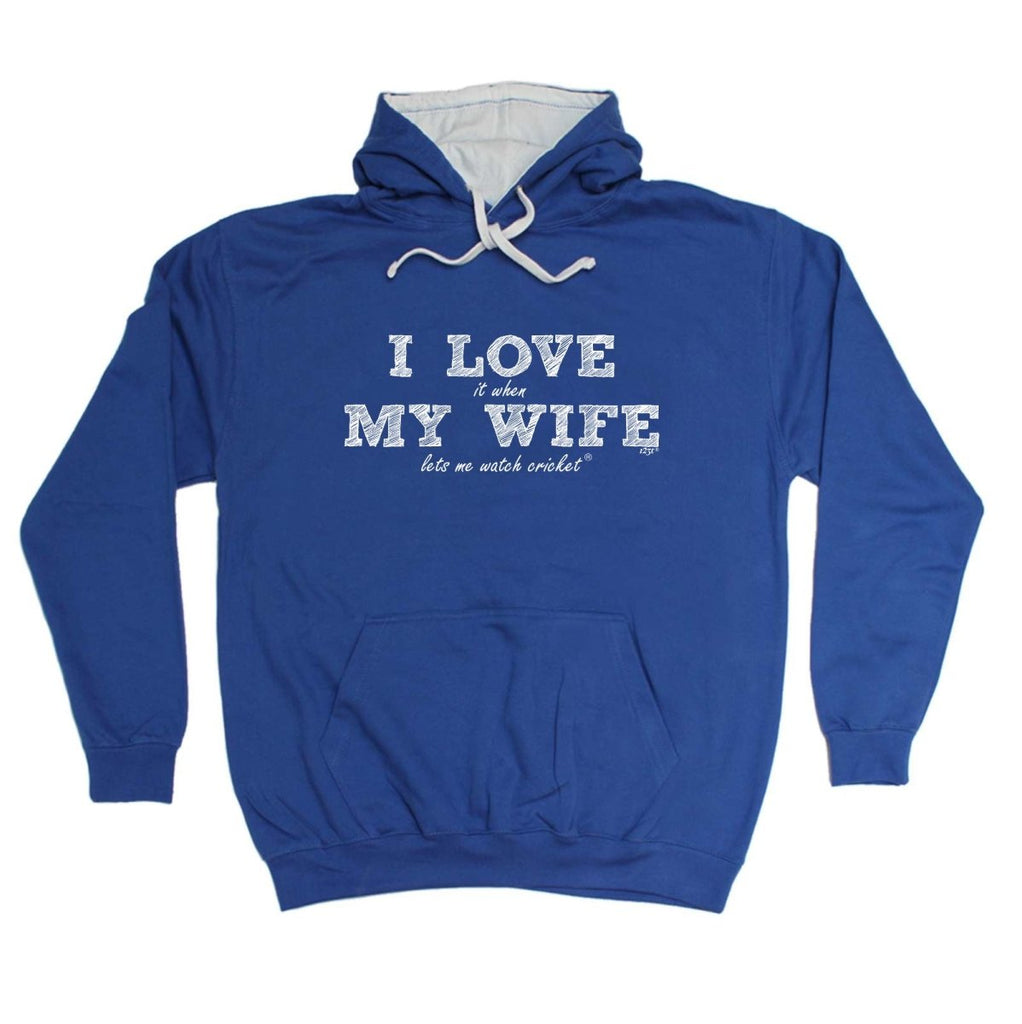123T I Love It When My Wife Lets Me Watch Cricket - Funny Novelty Hoodies Hoodie - 123t Australia | Funny T-Shirts Mugs Novelty Gifts