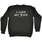 123T I Love It When My Wife Sucks My - Funny Novelty Sweatshirt - 123t Australia | Funny T-Shirts Mugs Novelty Gifts