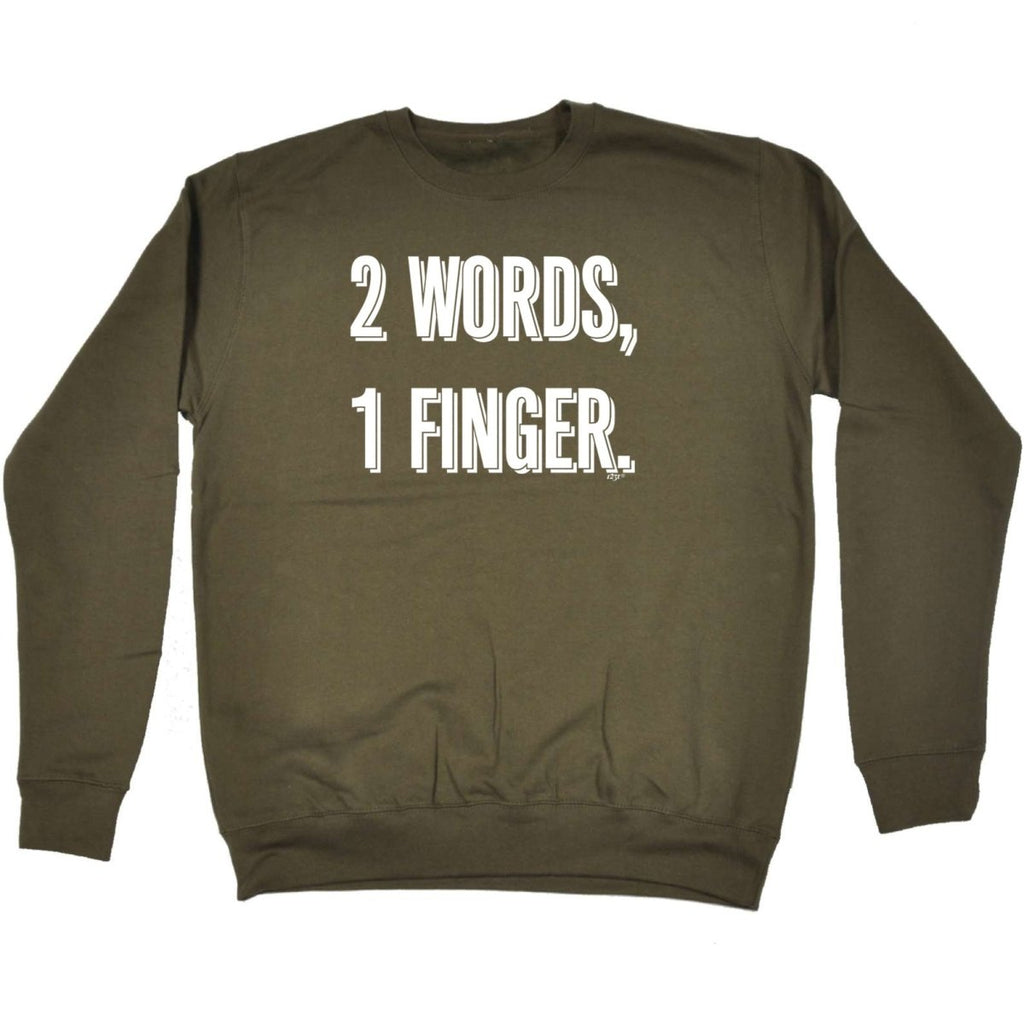 2 Words 1 Finger - Funny Novelty Sweatshirt - 123t Australia | Funny T-Shirts Mugs Novelty Gifts