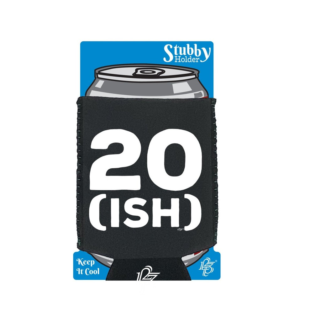 20 Ish Birthday Age - Funny Novelty Stubby Holder With Base - 123t Australia | Funny T-Shirts Mugs Novelty Gifts