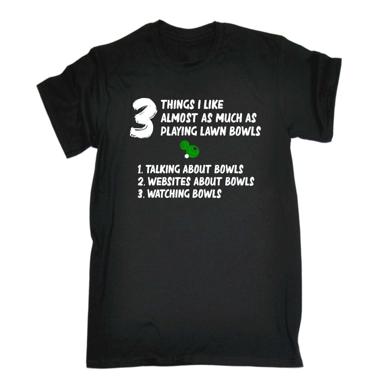 3 Things Almost Like As Much As Lawn Bowls - Mens Funny T-Shirt Tshirts - 123t Australia | Funny T-Shirts Mugs Novelty Gifts