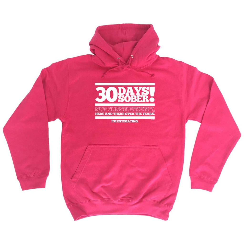 30 Days Sober - Funny Novelty Hoodies Hoodie - 123t Australia | Funny T-Shirts Mugs Novelty Gifts