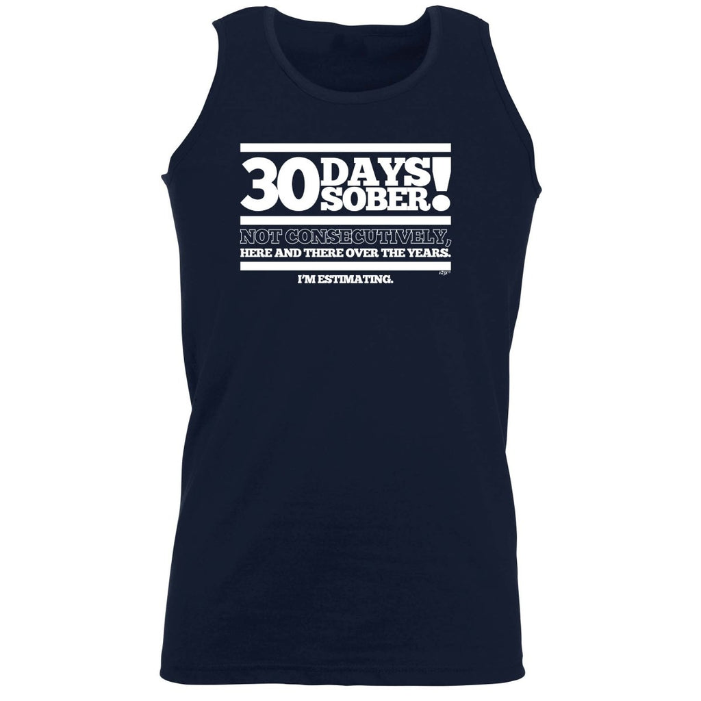 30 Days Sober - Funny Novelty Vest Singlet Unisex Tank Top - 123t Australia | Funny T-Shirts Mugs Novelty Gifts