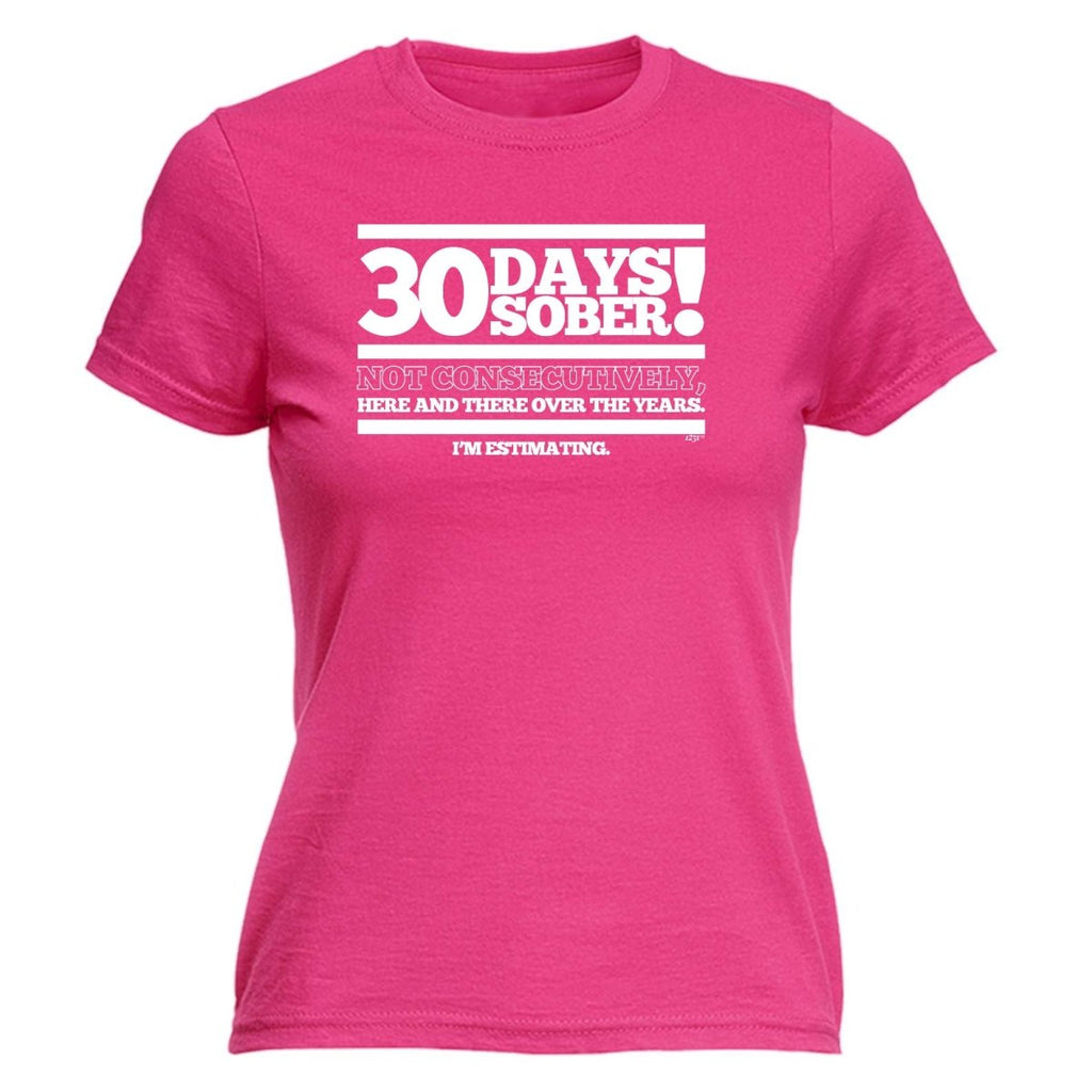 30 Days Sober - Funny Novelty Womens T-Shirt T Shirt Tshirt - 123t Australia | Funny T-Shirts Mugs Novelty Gifts