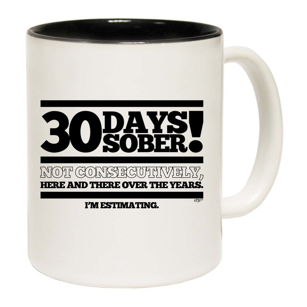 30 Days Sober Mug Cup - 123t Australia | Funny T-Shirts Mugs Novelty Gifts