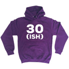 30 Ish Birthday Age - Funny Novelty Hoodies Hoodie - 123t Australia | Funny T-Shirts Mugs Novelty Gifts