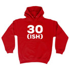 30 Ish Birthday Age - Funny Novelty Hoodies Hoodie - 123t Australia | Funny T-Shirts Mugs Novelty Gifts