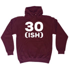 30 Ish Birthday Age - Funny Novelty Hoodies Hoodie - 123t Australia | Funny T-Shirts Mugs Novelty Gifts