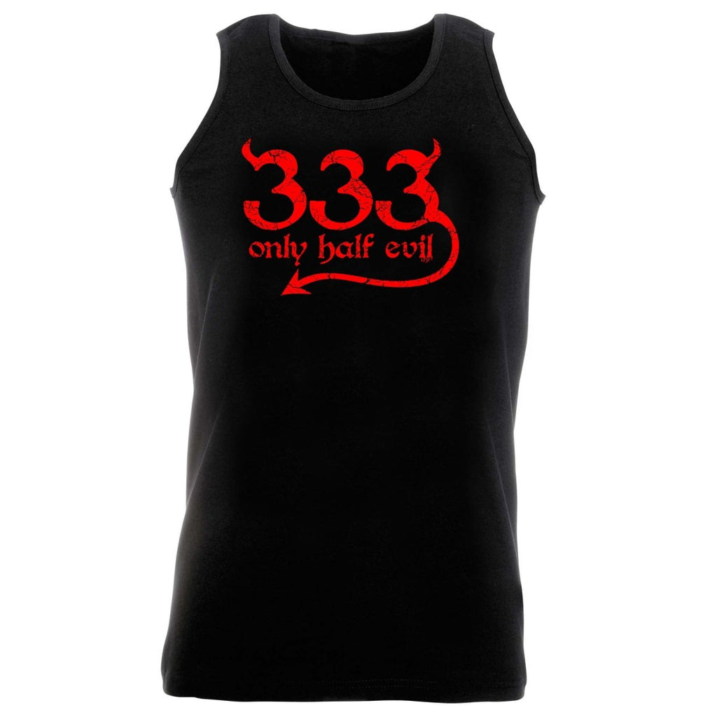 333 Only Half Evil - Funny Novelty Vest Singlet Unisex Tank Top - 123t Australia | Funny T-Shirts Mugs Novelty Gifts