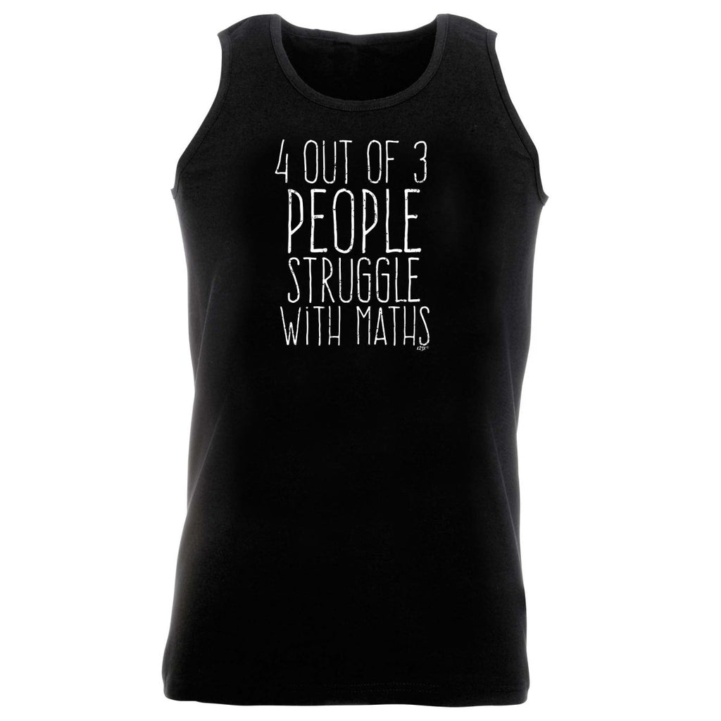 4 Out Of 3 People Struggle With Maths - Funny Novelty Vest Singlet Unisex Tank Top - 123t Australia | Funny T-Shirts Mugs Novelty Gifts