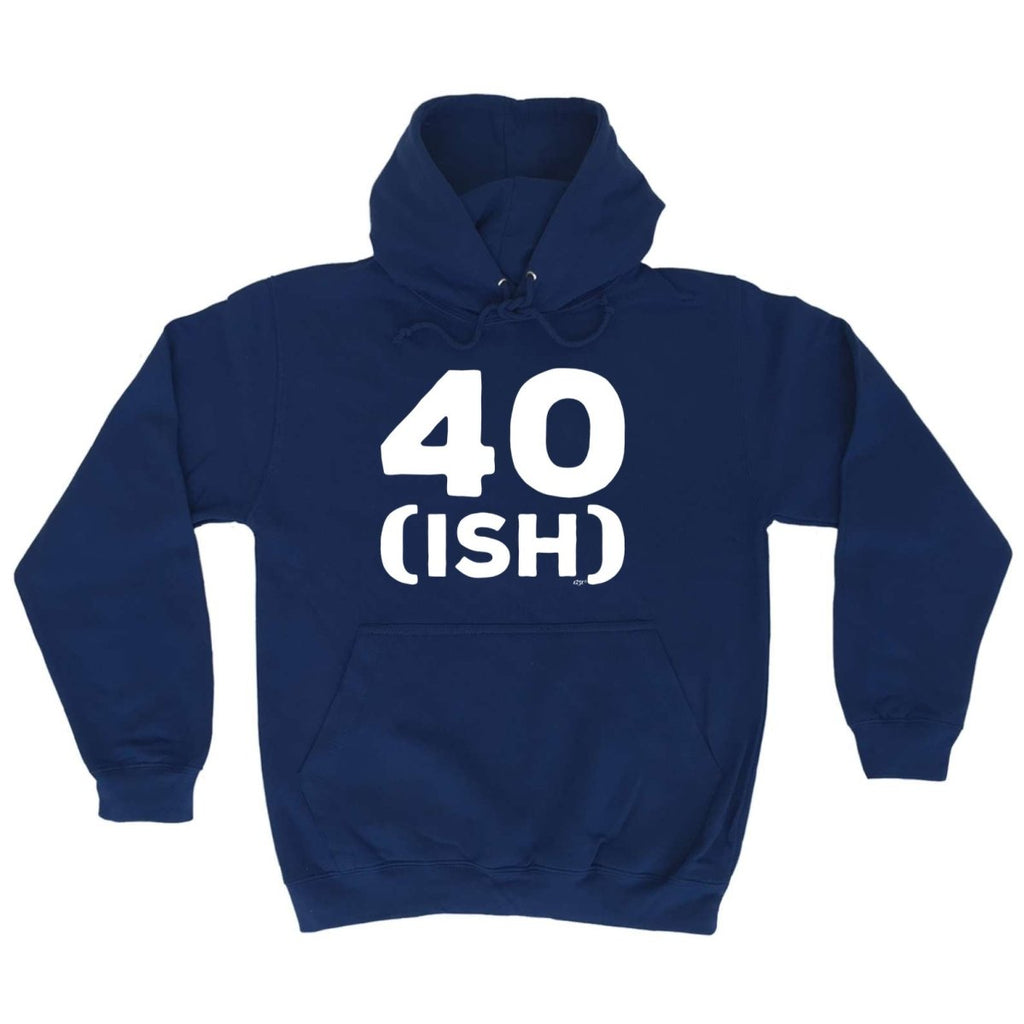 40 Ish Birthday Age - Funny Novelty Hoodies Hoodie - 123t Australia | Funny T-Shirts Mugs Novelty Gifts