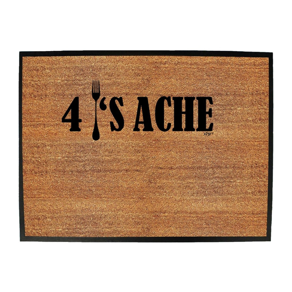 4S Ache - Funny Novelty Doormat Man Cave Floor mat - 123t Australia | Funny T-Shirts Mugs Novelty Gifts